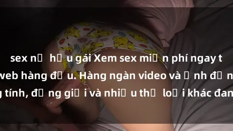 sex nữ hầu gái Xem sex miễn phí ngay tại địa chỉ trang web hàng đầu. Hàng ngàn video và ảnh đồng tính, đồng giới và nhiều thể loại khác đang chờ bạn khám phá.