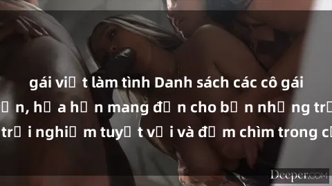 gái việt làm tình Danh sách các cô gái gọi Việt Nam hấp dẫn, hứa hẹn mang đến cho bạn những trải nghiệm tuyệt vời và đắm chìm trong cảm xúc tuyệt vời.