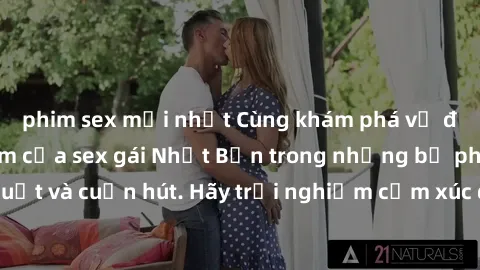phim sex mới nhất Cùng khám phá vẻ đẹp và sức gợi cảm của sex gái Nhật Bản trong những bộ phim đầy nghệ thuật và cuốn hút. Hãy trải nghiệm cảm xúc đầy mới mẻ và sống động từ những cảnh quay tinh tế và
