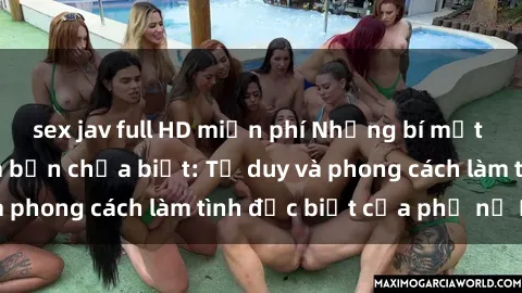 sex jav full HD miễn phí Những bí mật về sex gái Nga mà bạn chưa biết: Tư duy và phong cách làm tình đặc biệt của phụ nữ Nga