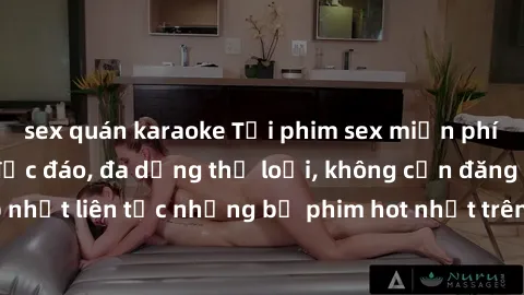 sex quán karaoke Tải phim sex miễn phí chất lượng cao độc đáo, đa dạng thể loại, không cần đăng ký tài khoản. Cập nhật liên tục những bộ phim hot nhất trên thị trường. Sự lựa chọn hàng đầu cho người y