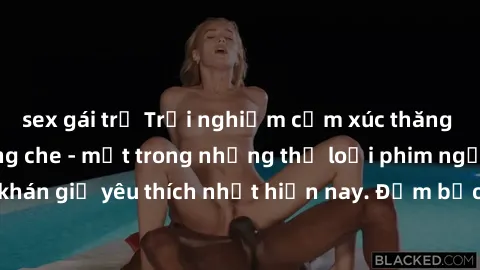 sex gái trẻ Trải nghiệm cảm xúc thăng hoa với jav SM không che - một trong những thể loại phim người lớn được khán giả yêu thích nhất hiện nay. Đảm bảo đem lại sự hấp dẫn, kích thích tối đa cho người 