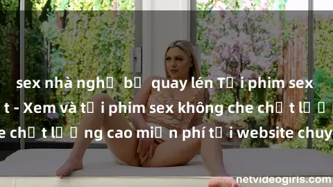 sex nhà nghỉ bị quay lén Tải phim sex mới nhất hot nhất - Xem và tải phim sex không che chất lượng cao miễn phí tại website chuyên nghiệp.